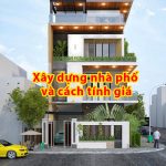 Xây dựng nhà phố và cách tính giá