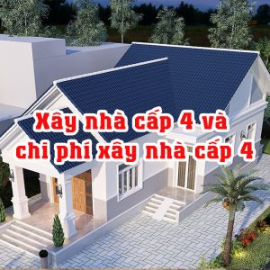 Xây nhà cấp 4 và chi phí xây nhà cấp 4