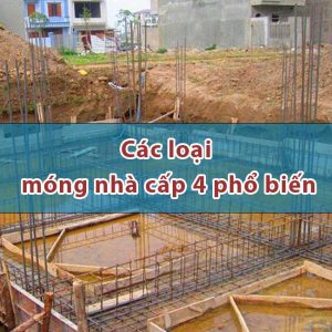 Các loại móng nhà cấp 4 phổ biến