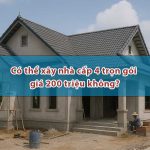 Xây nhà cấp 4 trọn gói 200 triệu và giải pháp tối ưu 12 Có thể xây nhà cấp 4 trọn gói 200 triệu không?