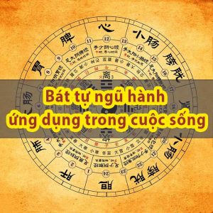 Bát tự ngũ hành và ứng dụng trong cuộc sống