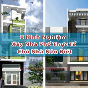 8 Kinh Nghiệm Xây Nhà Phố Thực Tế Gia chủ nên biết