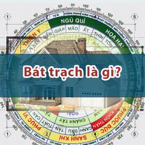 Bát trạch phong thuỷ là gì?