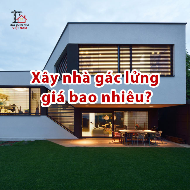 Xây nhà gác lửng giá bao nhiêu?