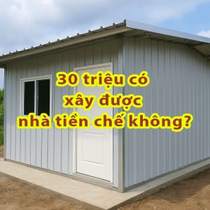 Xây nhà tiền chế 30 triệu