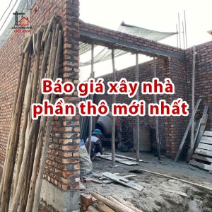 Báo giá xây nhà phần thô mới nhất
