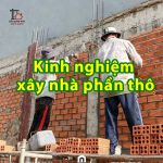 Kinh nghiệm xây nhà phần thô: Cẩm nang cần thiết 12 Kinh nghiệm xây nhà phần thô
