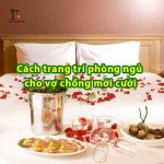 Cách trang trí phòng ngủ cho vợ chồng mới cưới