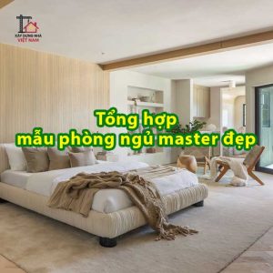 Tổng hợp các mẫu phòng ngủ master đẹp