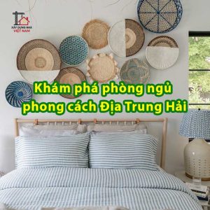 Khám phá phòng ngủ phong cách Địa Trung Hải