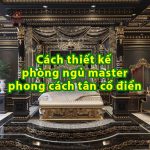 Cách thiết kế phòng ngủ tân cổ điển đẹp