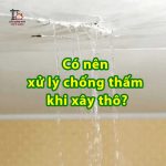 Có nên xử lý chống thấm khi xây thô không? 14 Có nên xử lý chống thấm khi xây thô không?