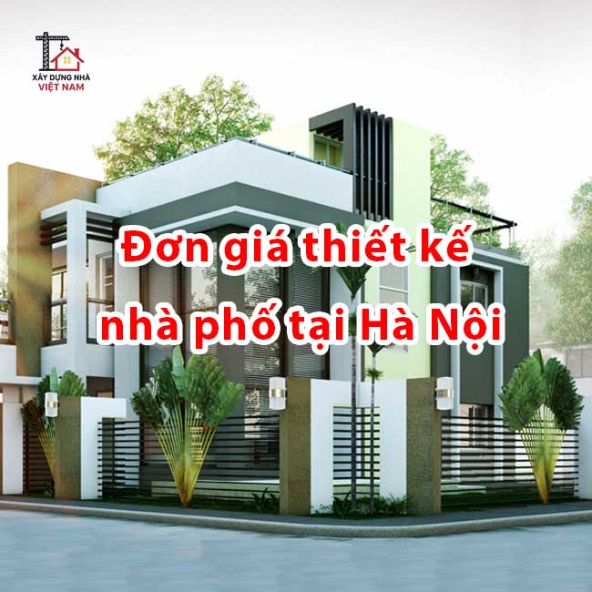 Đơn giá thiết kế nhà phố tại Hà Nội