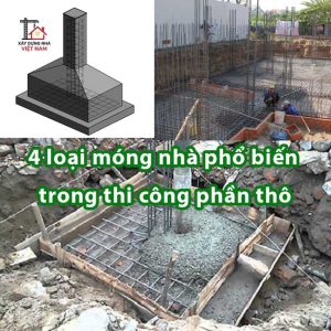 4 loại móng nhà phổ biến trong thi công phần thô